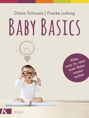 Baby Basics - Alles, was ihr über euer Baby wissen solltet