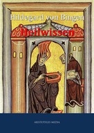 Hildegard von Bingen: Heilwissen 