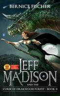 Bernice Fischer: Jeff Madison and the Curse of Drakwood Forest (Book 2) 