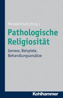 Michael Utsch: Pathologische Religiosität 