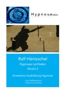 Ralf Häntzschel: Hypnose Leitfaden Modul 2 ★★★★