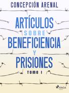 Concepción Arenal: Artículos sobre beneficiencia y prisiones. Tomo I 