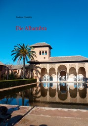 Die Alhambra - Geschichte Kunst Architektur