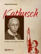 Brigitte Birnbaum: Kathusch ★★★★★
