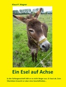 Klaus-P. Wagner: Ein Esel auf Achse 