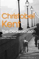 Christobel Kent: The Dead Season 