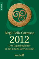 Birgit Feliz Carrasco: 2012 - Der Tagesbegleiter in ein neues Bewusstsein ★★★