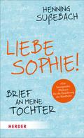 Henning Sußebach: Liebe Sophie! ★★★★