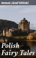 Antoni Józef Gliński: Polish Fairy Tales 
