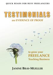 Testimonials - are Evidence Of Proof to grow your Freelance Teaching Business