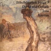 David und Goliath Jona Jeremia - Bibelhörspiele 3