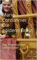 Marie Cordonnier: Die goldene Braut ★★★★★
