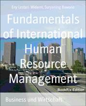 Fundamentals of International Human Resource Management - The Basic Strategy of Optimizing Multinational Organization Performance