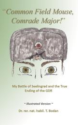 Common Field Mouse, Comrade Major! - My Battle of Seelingrad and the True Ending of the GDR