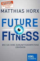 Future Fitness - Wie Sie Ihre Zukunftskompetenz erhöhen