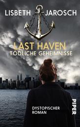 Last Haven – Tödliche Geheimnisse - Roman