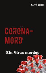 Corona-Mord - Ein Virus mordet