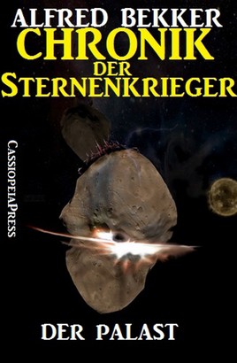 Chronik der Sternenkrieger 10 - Der Palast (Science Fiction Abenteuer)