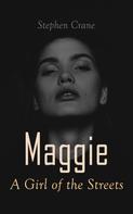 Stephen Crane: Maggie - A Girl of the Streets 