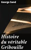 George Sand: Histoire du véritable Gribouille 