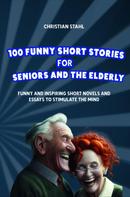 Christian Stahl: Funny Short Stories for Seniors and the Elderly 