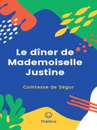Comtesse de Ségur: Le dîner de Mademoiselle Justine 