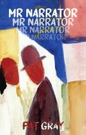 Pat Gray: Mr Narrator 