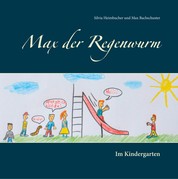 Max der Regenwurm - Im Kindergarten