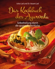 Das Kochbuch des Ayurveda- E-Book - Selbstheilung durch die ayurvedische Küche