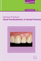 Michael O'Sullivan: Fixed Prosthodontics in Dental Practice 