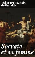 Théodore Faullain de Banville: Socrate et sa femme 