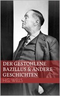 H.G. Wells: Der gestohlene Bazillus und andere Geschichten 