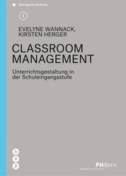Classroom Management - Unterrichtsgestaltung in der Schuleingangsstufe