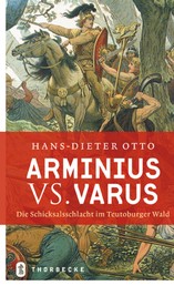 Arminius vs. Varus - Die Schicksalsschlacht im Teutoburger Wald