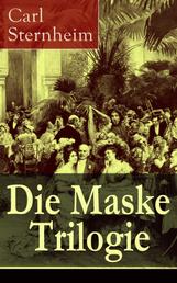 Die Maske Trilogie - Ein Spiel mit den bürgerlichen Moralauffassungen der wilhelminischen Ära: Die Hose + Der Snob + 1913