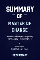 GP SUMMARY: Summary of Master of Change by Brad Stulberg 