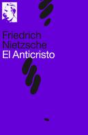 Friedrich Nietzsche: El Anticristo 