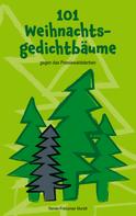 Renier-Fréduman Mundil: 101 Weihnachtsgedichtbäume 