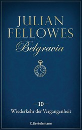 Belgravia (10) - Wiederkehr der Vergangenheit