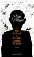 Paul Sussman: Das letzte Geständnis des Raphael Ignatius Phoenix ★★★★