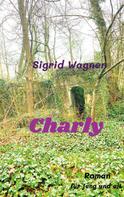 Sigrid Wagner: Charly 