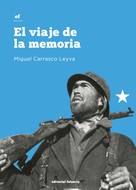 Miguel Carrasco Leyva: El viaje de la memoria 