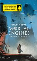 Philip Reeve: Mortal Engines - Jagd durchs Eis ★★★★