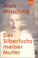 Alois Hotschnig: Der Silberfuchs meiner Mutter ★★★★