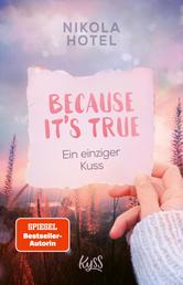 Because It's True − Ein einziger Kuss