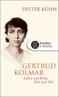 Dieter Kühn: Gertrud Kolmar 