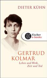 Gertrud Kolmar - Leben und Werk, Zeit und Tod