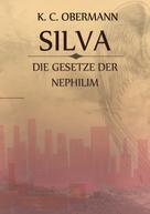 K. C. Obermann: Silva - Die Gesetze der Nephilim 