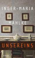 Inger-Maria Mahlke: Unsereins ★★★
