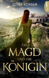 Die Magd und die Königin - Historischer Roman .